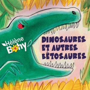 Bohy Hélène - Dinosaures Et Autres Bêtosaures ryhmässä CD @ Bengans Skivbutik AB (3948240)