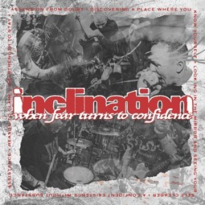 Inclination - When Fear Turns To Confidence ryhmässä VINYYLI @ Bengans Skivbutik AB (3948689)