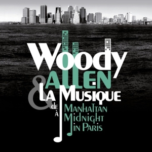 Various - Woody Allen & La Musique : De Manhattan À Midnight In Paris ryhmässä CD @ Bengans Skivbutik AB (3948975)