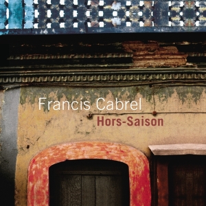 Cabrel Francis - Hors Saison ryhmässä Övrigt /  @ Bengans Skivbutik AB (3949168)