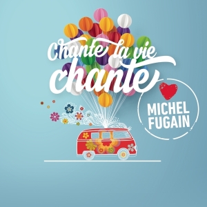 Various - Chante La Vie Chante (Love Michel Fugain) ryhmässä CD @ Bengans Skivbutik AB (3949370)