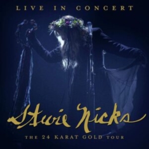 Stevie Nicks - Live In Concert: The 24 Karat Gold ryhmässä CD @ Bengans Skivbutik AB (3950483)