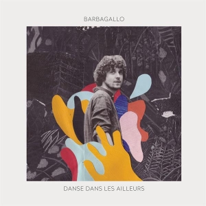Barbagallo - Danse Dans Les Ailleurs ryhmässä VINYYLI @ Bengans Skivbutik AB (3950565)