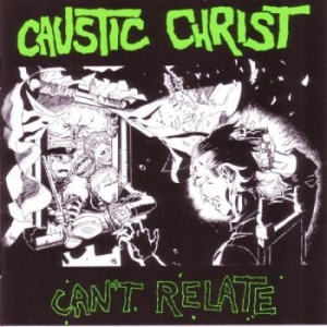 Caustic Christ - Cant Relate ryhmässä CD @ Bengans Skivbutik AB (3950835)