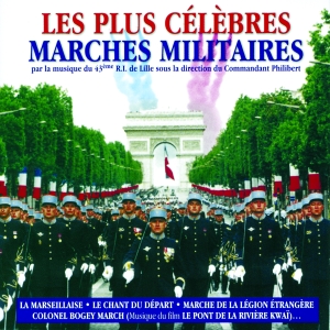 43Ème R.I. De Lille Sous La Direction Du Commandant Philibert - Les Plus Celebres Marches Militaires ryhmässä CD @ Bengans Skivbutik AB (3950889)