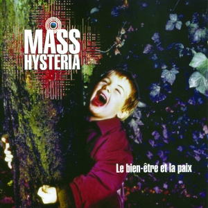 Mass Hysteria - Le Bien-Être Et La Paix ryhmässä CD @ Bengans Skivbutik AB (3950893)