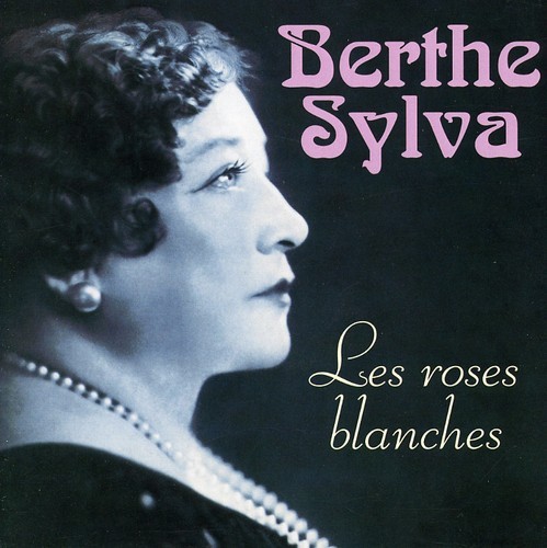 Berthe Sylva - Le Roses Blanches ryhmässä CD / Pop @ Bengans Skivbutik AB (3950904)