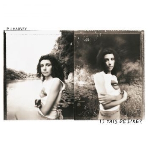 Pj Harvey - Is This Desire? (Vinyl) ryhmässä Minishops / PJ Harvey @ Bengans Skivbutik AB (3951220)