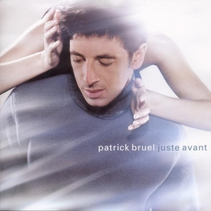 Bruel Patrick - Juste Avant ryhmässä CD @ Bengans Skivbutik AB (3951666)