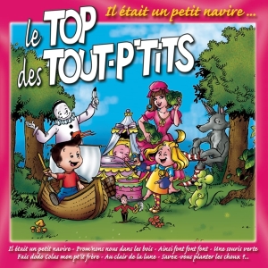 Top Des Tout P Tits Le - Le Top Des Tout P'tits : Il Était Un Petit Navire... ryhmässä CD @ Bengans Skivbutik AB (3951671)