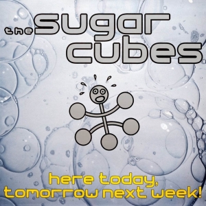 Sugarcubes - Here Today, Tomorrow Next Week! ryhmässä VINYYLI @ Bengans Skivbutik AB (3951734)