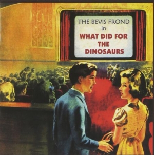 Bevis Frond - What Did For The Dinosaurs ryhmässä VINYYLI @ Bengans Skivbutik AB (3952676)