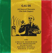 Gaudi - 100 Years Of Theremin (the Dub Chapter) ryhmässä MK Test 4 @ Bengans Skivbutik AB (3953103)