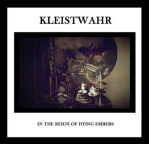 Kleistwahr - In The Reign Of Dying Embers ryhmässä CD @ Bengans Skivbutik AB (3957227)