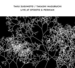 Sugimoto Taku & Masubuchi Takashi - Live At Otooto & Permian ryhmässä CD @ Bengans Skivbutik AB (3957238)