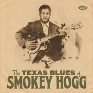 Smokey Hogg - Texas Blues Of Smokey Hogg ryhmässä CD @ Bengans Skivbutik AB (3962195)