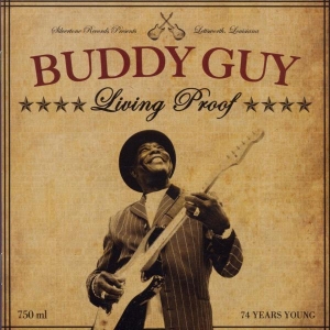 Buddy Guy - Living Proof ryhmässä Minishops / Buddy Guy @ Bengans Skivbutik AB (3963489)