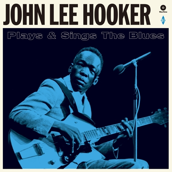John Lee Hooker - Plays And Sings The Blues ryhmässä VINYYLI / Myydyimmät @ Bengans Skivbutik AB (3963501)