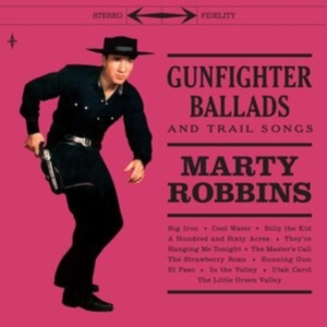 Marty Robbins - Gunfighter Ballads And Trail Songs ryhmässä VINYYLI @ Bengans Skivbutik AB (3963507)
