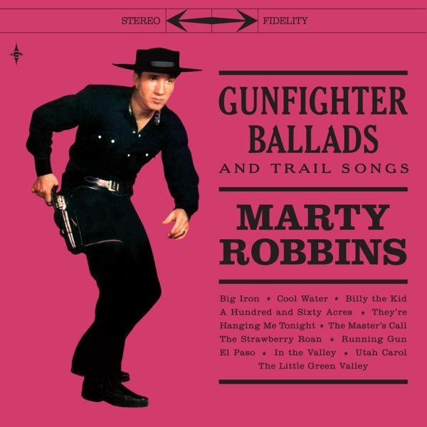Marty Robbins - Gunfighter Ballads And Trail Songs ryhmässä VINYYLI / Myydyimmät @ Bengans Skivbutik AB (3963507)