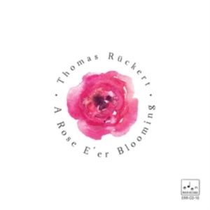Ruckert Thomas - A Rose E Er Blooming ryhmässä CD @ Bengans Skivbutik AB (3963746)