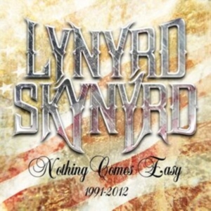 Lynyrd Skynyrd - Nothing Comes Easy 1991-2012 ryhmässä Minishops / Lynyrd Skynyrd @ Bengans Skivbutik AB (3963764)