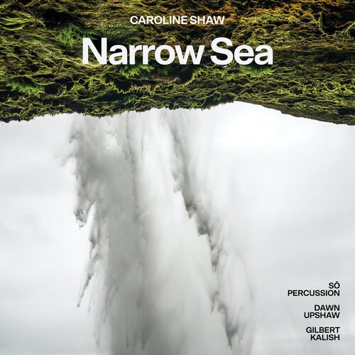 Dawn Upshaw Gilbert Kalish & - Caroline Shaw: Narrow Sea ryhmässä CD / Klassiskt @ Bengans Skivbutik AB (3964441)