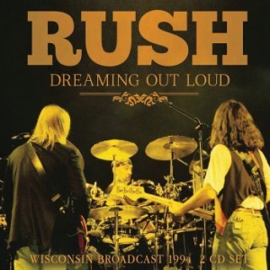 Rush - Dreaming Out Loud (2 Cd) Live Broad ryhmässä Minishops / Rush @ Bengans Skivbutik AB (3965154)