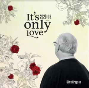 Gregson Clive - It's Only Love (2020-08) ryhmässä CD @ Bengans Skivbutik AB (3965487)