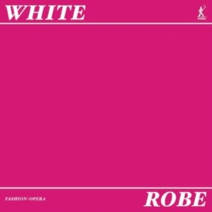 White Alastair - Robe - A Fashion Opera ryhmässä CD @ Bengans Skivbutik AB (3965584)