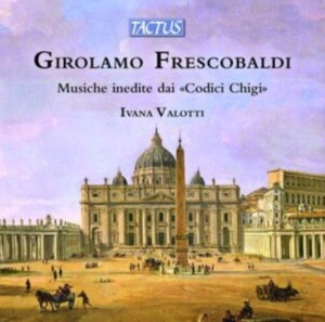 Frescobaldi Girolamo - Musiche Inedite Dai 'Codici Chigi' ryhmässä CD @ Bengans Skivbutik AB (3965905)
