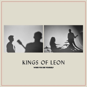 Kings Of Leon - When You See Yourself ryhmässä Minishops / Kings of Leon @ Bengans Skivbutik AB (3965964)
