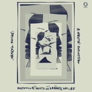 Matthew E. White & Lonnie Holley - Broken Mirror: A Selfie Reflection ryhmässä CD @ Bengans Skivbutik AB (3970271)