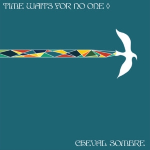 Cheval Sombre - Time Waits For No One ryhmässä CD @ Bengans Skivbutik AB (3971273)