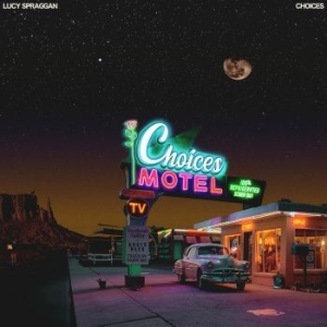 Spraggan Lucy - Choices ryhmässä CD @ Bengans Skivbutik AB (3971453)
