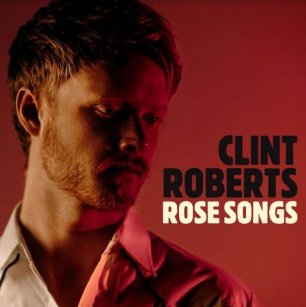 Roberts Clint - Rose Songs ryhmässä CD / Country @ Bengans Skivbutik AB (3971780)