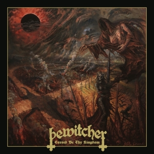 Bewitcher - Cursed Be Thy Kingdom ryhmässä CD @ Bengans Skivbutik AB (3972001)