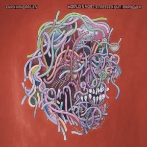 Vangaalen Chad - World's Most Stressed Out Gardener ryhmässä CD @ Bengans Skivbutik AB (3972675)