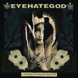 Eyehategod - A History Of Nomadic Behavior ryhmässä CD @ Bengans Skivbutik AB (3974019)
