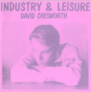 Chesworth David - Industry & Leisure ryhmässä VINYYLI @ Bengans Skivbutik AB (3975084)