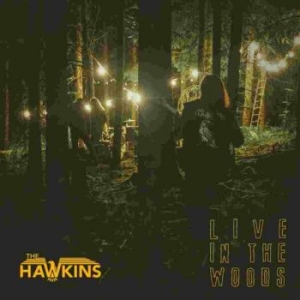Hawkins The - Live In The Woods 12Ö ryhmässä VINYYLI @ Bengans Skivbutik AB (3978488)