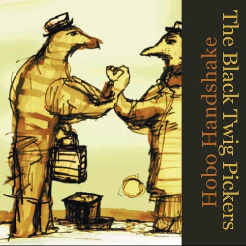 Black Twig Pickers - Hobo Handshake ryhmässä CD / Pop @ Bengans Skivbutik AB (3978917)