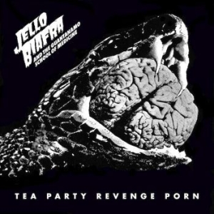 Biafra Jello & The Guantanamo Schoo - Tea Party Revenge ryhmässä CD @ Bengans Skivbutik AB (3979192)