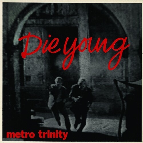 Metro Trinity - Die Young Ep ryhmässä VINYYLI / Pop-Rock @ Bengans Skivbutik AB (3979440)