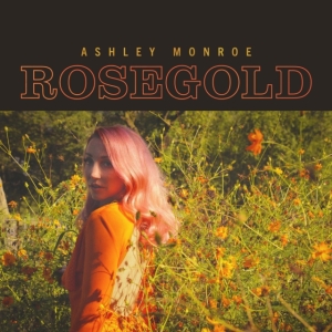 Ashley Monroe - Rosegold ryhmässä VINYYLI @ Bengans Skivbutik AB (3979480)