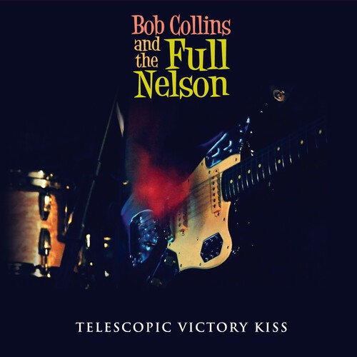 Bob Collins And The Full Nelson - Telescopic Victory Kiss ryhmässä CD / Rock @ Bengans Skivbutik AB (3979766)
