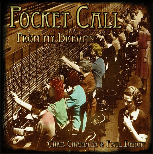 Chris Chandler & Paul Benoit - Pocket Call From My Dreams ryhmässä CD / Pop @ Bengans Skivbutik AB (3979889)