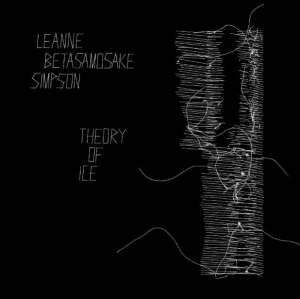 Simpson Leanne Betasamosake - Theory Of Ice ryhmässä VINYYLI @ Bengans Skivbutik AB (3981591)