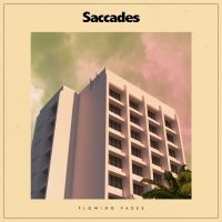 Saccades - Flowing Fades ryhmässä VINYYLI @ Bengans Skivbutik AB (3982064)