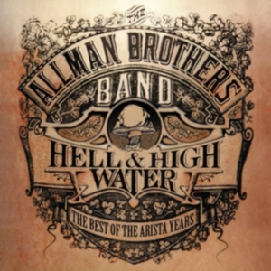 The Allman Brothers Band - Best Of The Arista Years:Hell & High Water ryhmässä CD @ Bengans Skivbutik AB (3982683)